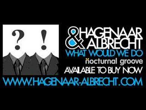 Hagenaar & Albrecht — What Would We Do - Hagenaar and Albrecht