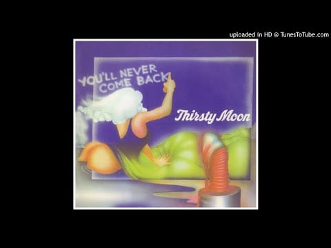 Thirsty Moon — Thirsty Moon ► You'll Never Come Back [HQ Audio] 1973