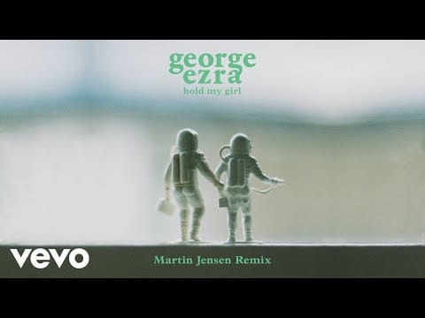 George Ezra — Hold My Girl (Martin Jensen Remix)