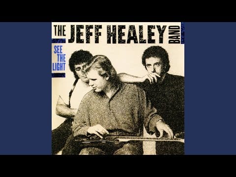 The Jeff Healey Band — Don't Let Your Chance Go By