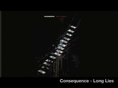 Consequence (6) — Consequence - Long Lies