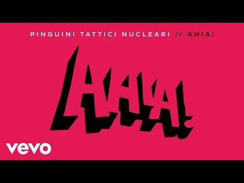Pinguini Tattici Nucleari — Pinguini Tattici Nucleari - Ahia!