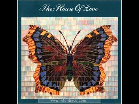 The House of Love — THE HOUSE OF LOVE - Hannah (1990)
