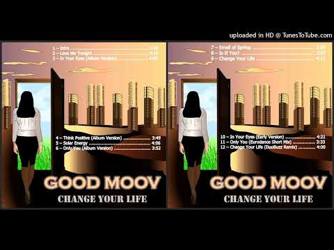Good Moov — Good Moov – Love Me Tonight (Track taken from the album Change Your Life – 2022)