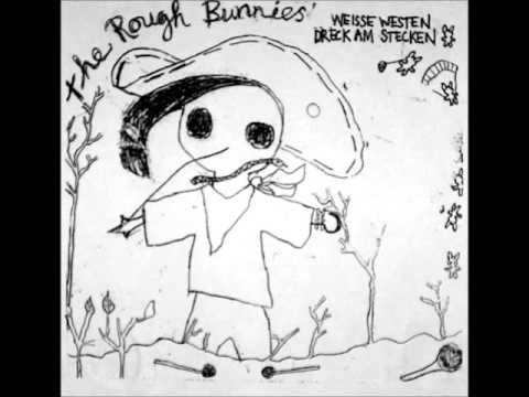 The Rough Bunnies — Rough Bunnies - I fell in love with your best friend