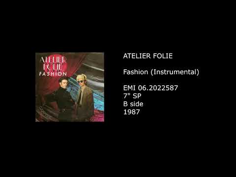 Atelier Folie — ATELIER FOLIE - Fashion (Instrumental) - 1987