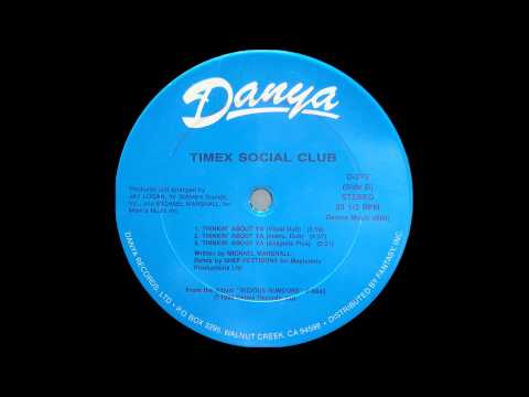 Timex Social Club — Timex Social Club - Thinkin' about ya (Vocal Dub)