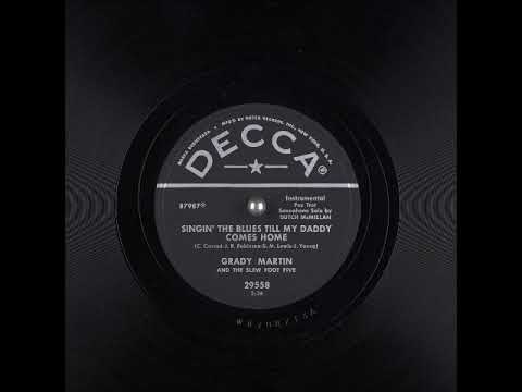 Grady Martin And The Slew Foot Five — Singin' the Blues Till My Daddy Comes Home ~ Grady Martin & Slew Foot Five, Dutch McMillan (1955)