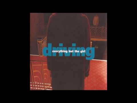 Everything But The Girl — Everything But The Girl - Driving (Masters At Work Dub)