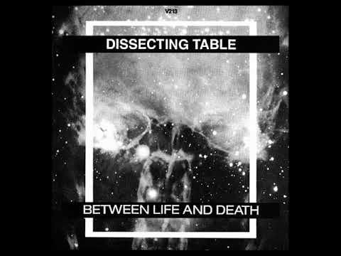 Dissecting Table — Dissecting Table - Between Life and Death (full album)