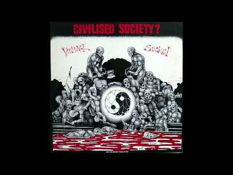 Civilised Society? — Civilised Society   Violence Sucks!