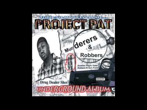 Project Pat — Project Pat - I Get Da Chewin - Murderers & Robbers