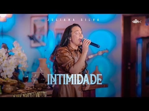 Juliana Silva — Juliana Silva - Intimidade | Clipe Oficial