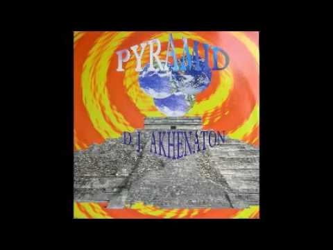 D.J. Akhenaton — D.J. Akhenaton ‎– Pyramid
