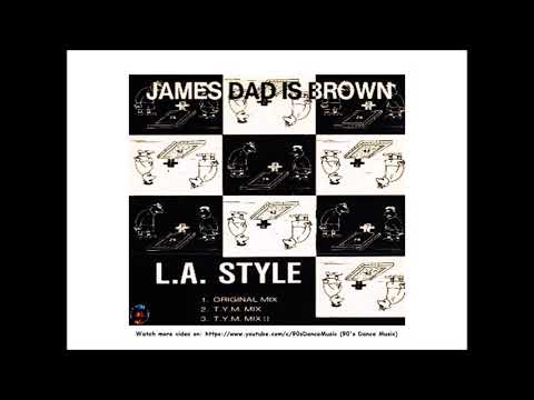 L.A. Style — L.A. Style - James Dad Is Brown (John Robinson Remix) (90's Dance Music) ✅