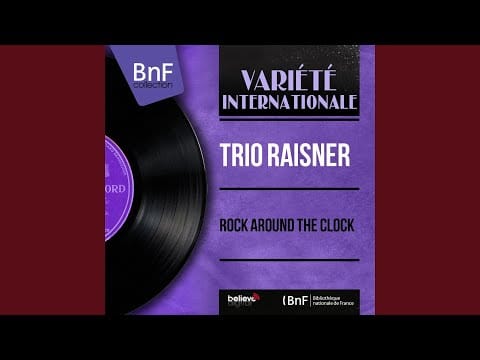 Trio Raisner — Rock Around the Clock (From "Graine de violence")
