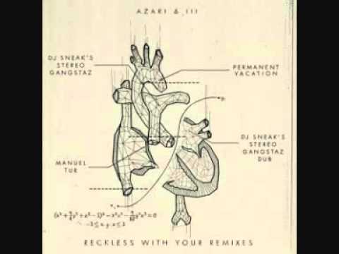 Azari & III — Azari & III - "Reckless (With Your Love)" DJ Sneak's Stereo Gangstaz Mix