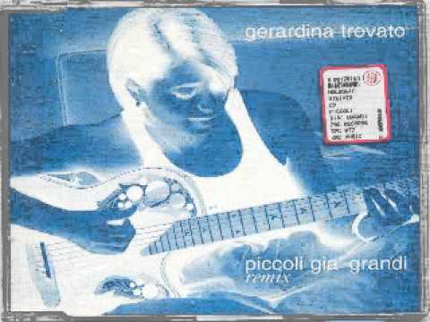 Gerardina Trovato — Gerardina Trovato - Piccoli Già Grandi (Remix)