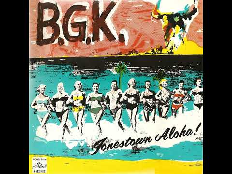 B.G.K. — B.G.K. - Jonestown Aloha! LP (1983)