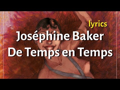 Josephine Baker — Joséphine Baker - De Temps en Temps (Lyrics / Paroles)