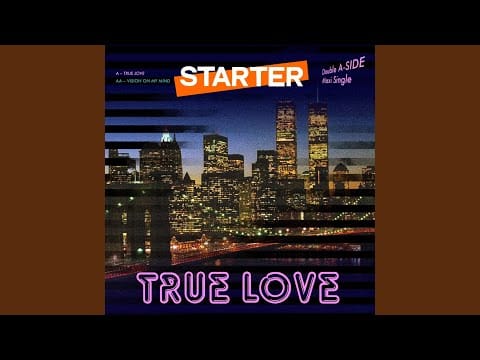 Starter — True Love (Big Apple Mix)