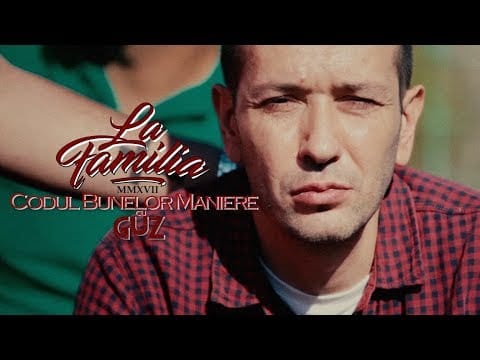 La Familia (5) — La Familia - Codul Bunelor Maniere (feat. Guz) | Videoclip Oficial