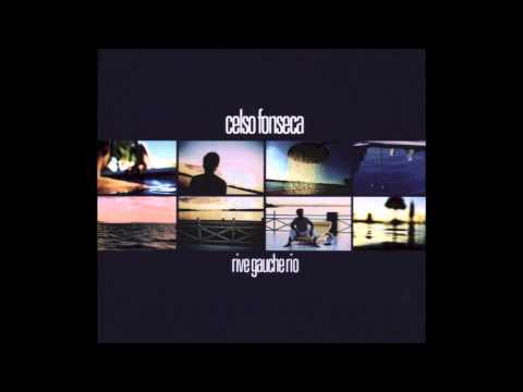 Celso Fonseca — O Rio Para Trás - Celso Fonseca