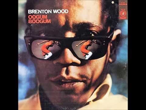Brenton Wood — The Oogum Boogum Song ,Brenton Wood , 1967 Vinyl