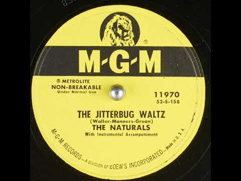 The Naturals (7) — The Naturals - The Jitterbug Waltz (1955)