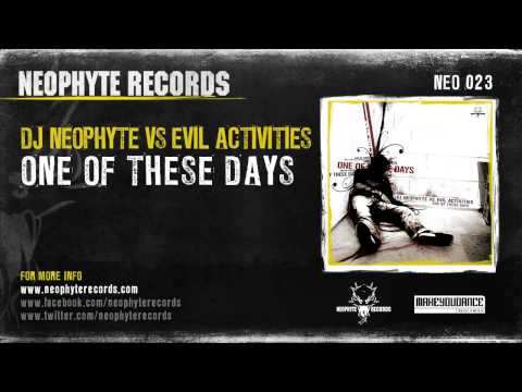 Evil Activities — DJ Neophyte vs Evil Activities - One of these days (NEO023) (2004)
