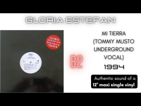 Gloria Estefan — Gloria Estefan - Mi Tierra (Tommy Musto Underground Vocal) [12'' maxi single]