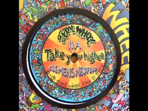 Clemens Neufeld — CLEMENS NEUFELD - Take You Higher (Giant Weel 2002)