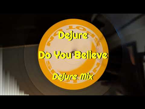Dejure — Dejure - Do You Believe? (Dejure Mix)