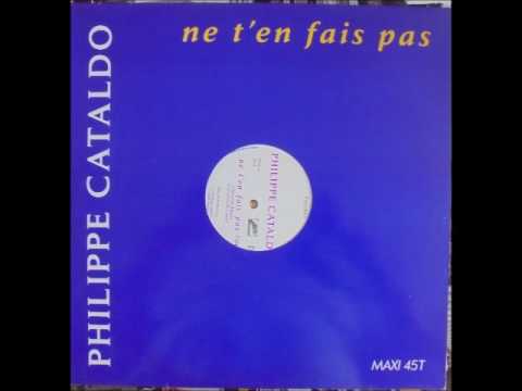 Philippe Cataldo — PHILIPPE CATALDO "Ne t'en fais pas" (Maxi version)