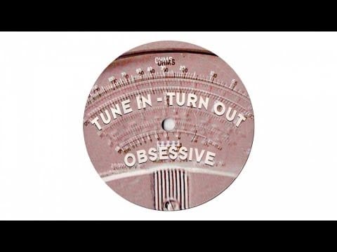 Obsessive — Obsessive - Tune In Turn Out