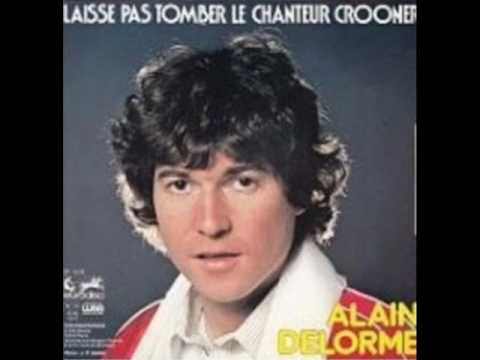Alain Delorme — Alain delorme   Laisse-pas tomber le chanteur crooner