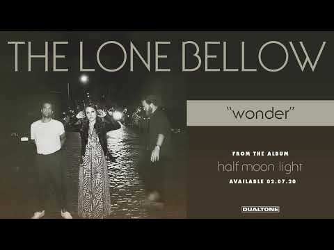 The Lone Bellow — The Lone Bellow - "Wonder" (Official Audio)