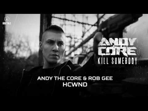 Andy The Core — Andy The Core & Rob Gee - HCWND (Brutale 033)