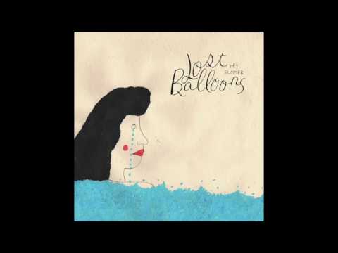 Lost Balloons — Lost Balloons - Hey Summer (Full Album)