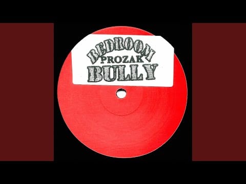 Prozak (11) — Bedroom Bully