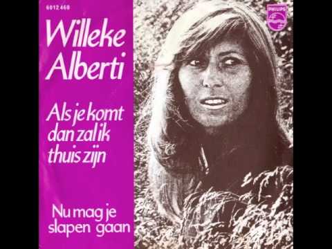 Willeke Alberti — Willeke Alberti - Als Je Komt Dan Zal Ik Thuis Zijn
