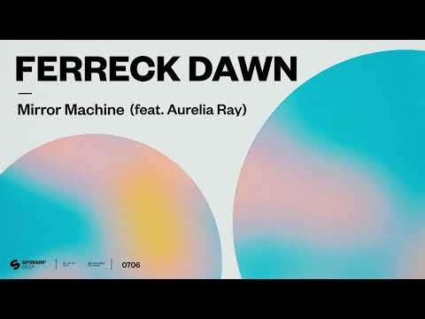 Ferreck Dawn — Ferreck Dawn - Mirror Machine (feat. Aurelia Ray) [Official Audio]