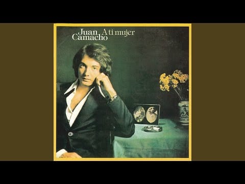 Juan Camacho — A Ti Mujer (Remasterizado)
