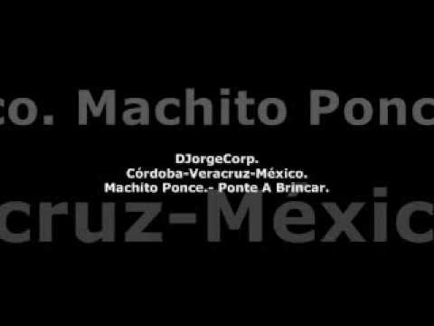 Machito Ponce — GenteDJ Machito Ponce.- Ponte A Brincar.