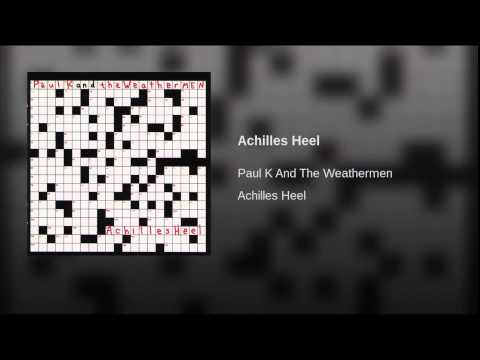 Paul K. & The Weathermen — Achilles Heel
