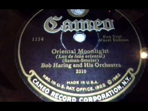 Bob Haring & His Orchestra — Bob Haring & his Orchestra  Oriental Moonlight  Cameo 1114 (1927)
