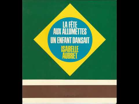Isabelle Aubret — Isabelle Aubret "La fête aux allumettes" 1974 Disques Meys