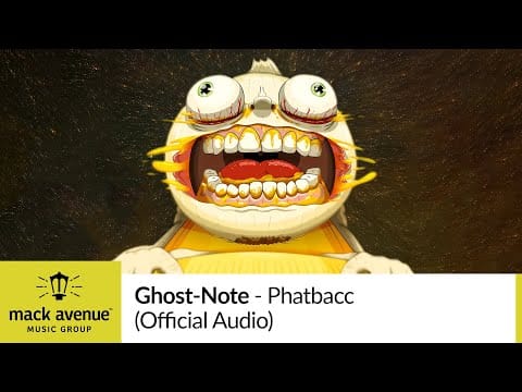 Ghost-Note — Ghost-Note - Phatbacc (Official Audio)