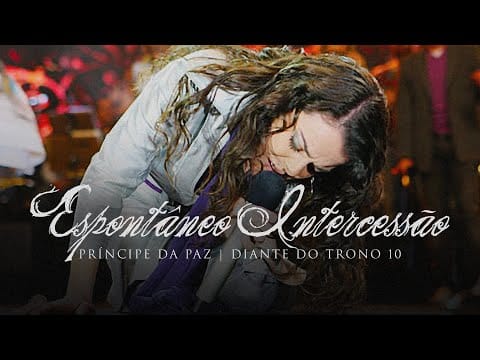 Diante Do Trono — Espontâneo Intercessão | DVD Príncipe da Paz | Diante do Trono