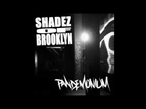Shadez Of Brooklyn — Shadez of Brooklyn - Pandemonium (2016) (Full Album)